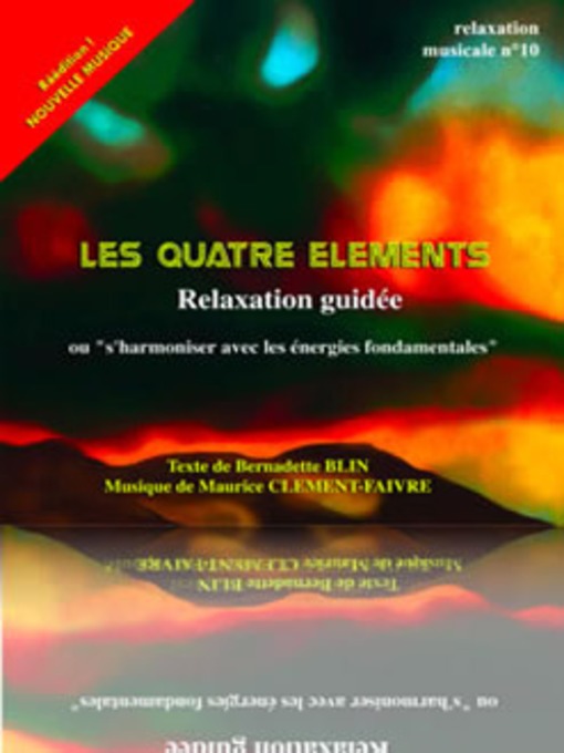 Title details for Les 4 éléments ou s'harmoniser avec les énergies fondamentales by Bernadette Blin - Available